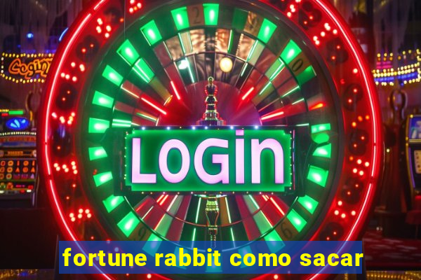 fortune rabbit como sacar